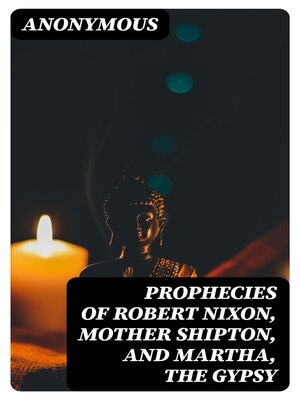 cover image of Prophecies of Robert Nixon, Mother Shipton, and Martha, the Gypsy